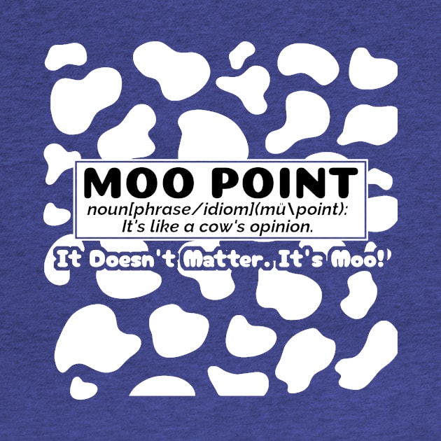 Moo Point - Definition by KatiNysden